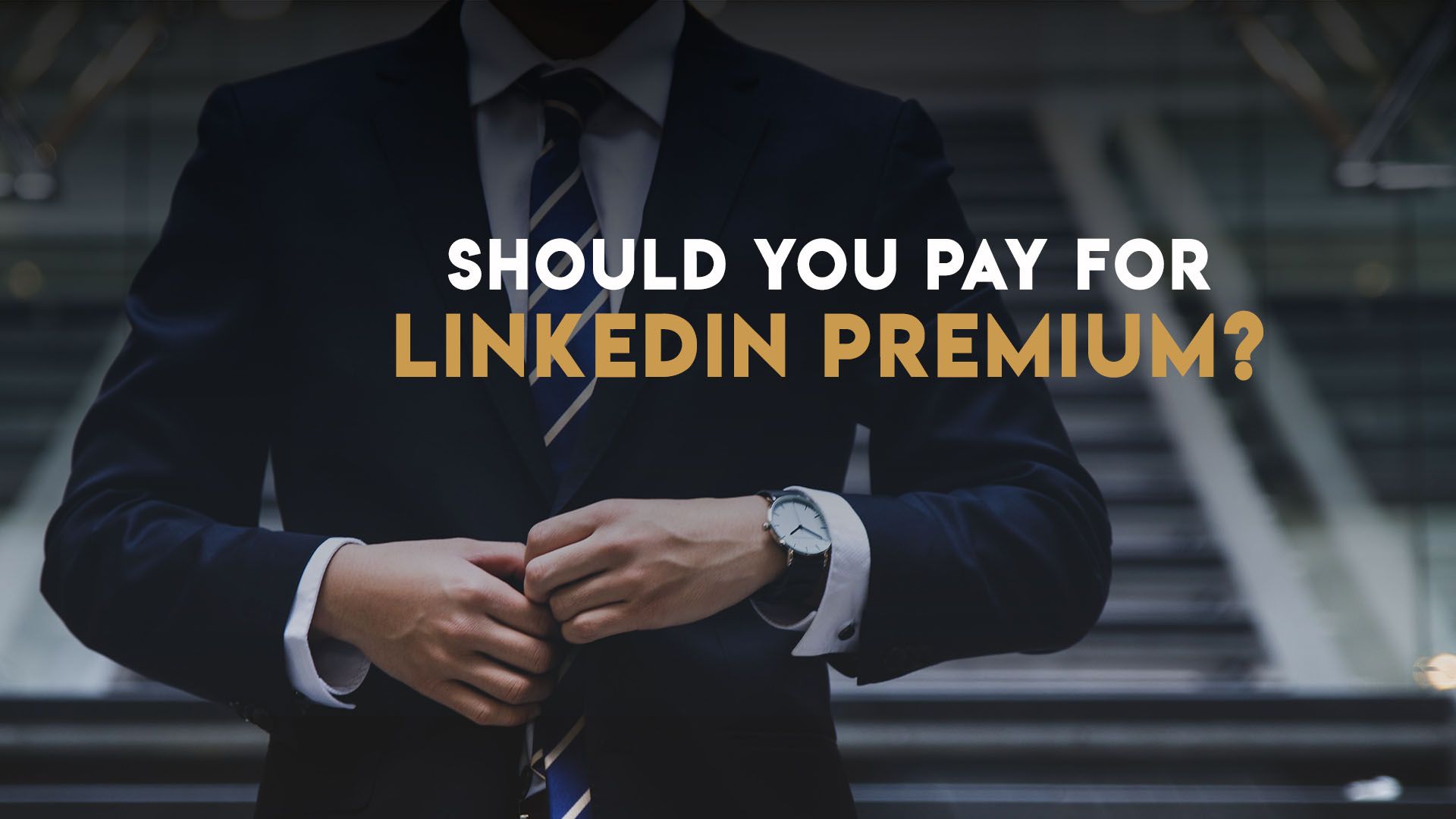 Is LinkedIN Premium worth it?