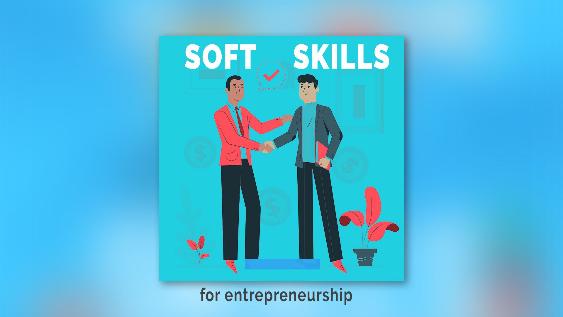 Soft skills for entrepreneurs