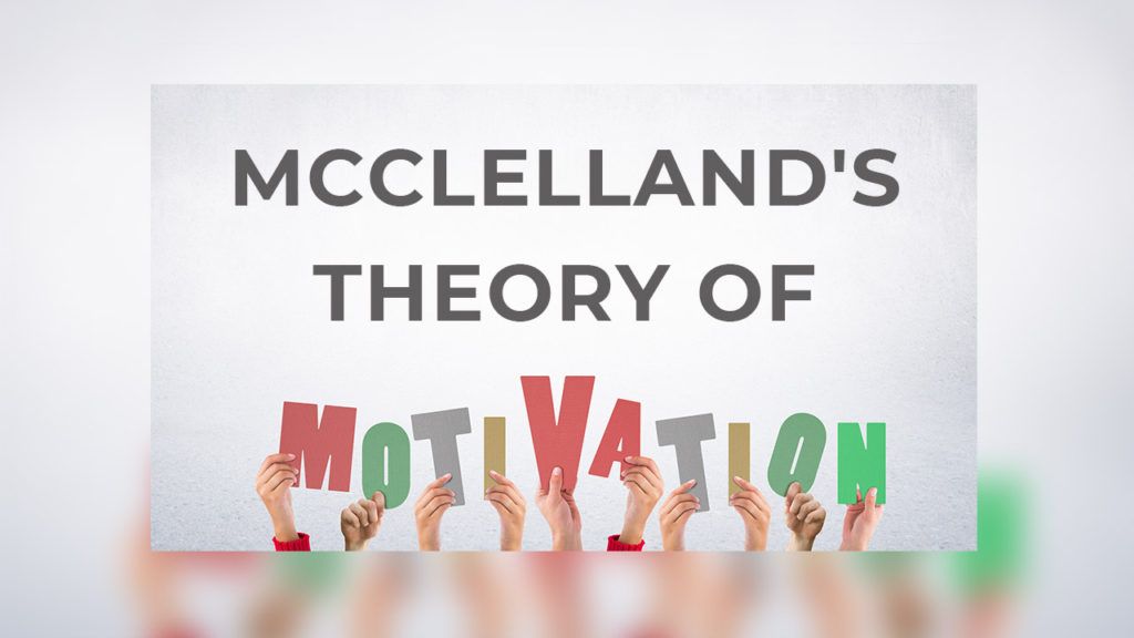 McClelland's Theory of Motivation