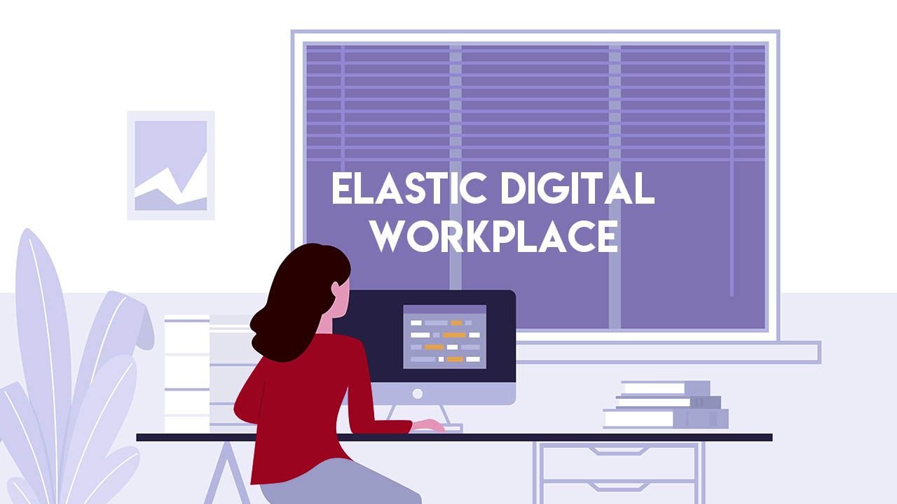 Elastic Digital Workplace