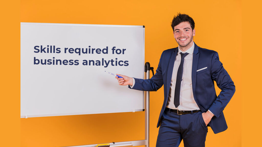 What skills do we need for business analytics